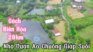 BÁN NHÀ VƯỜN TRÁI CÂY AO CÁ CHUỒNG TRẠI GIÁP SUỐI  NHÀ ĐẤT ĐỒNG NAI [upl. by Eart224]