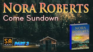 Come Sundown  Book 1 by Nora Roberts PART 3  Audiobook Mystery Thriller amp Suspense [upl. by Soloma605]