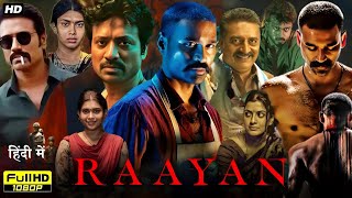 Raayan Full Movie In Hindi Dubbed 2024  Dhanush Sundeep Kishan Kalidas Jayaram  Reviews amp Facts [upl. by Thia]