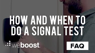 When And How To Do A Signal Test  FAQ  weBoost [upl. by Ylrae]