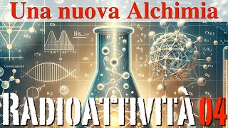 Una nuova Alchimia  Radioattività04  CURIUSS [upl. by Yraht321]