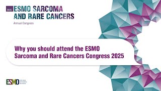 ESMO Sarcoma and Rare Cancers 2025 Why you should attend [upl. by Orest]