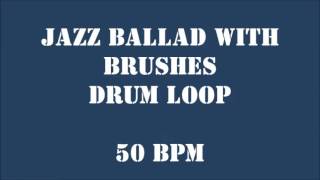 Drum Loop for Practice Jazz Ballad with Brushes 50 bpm [upl. by Senskell]