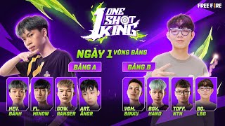 ONE SHOT ONE KING Heavy Bảnh Lê Bình Gaming bất ngờ bị loại tại vòng Bảng  Ngày 1  Bảng A amp B [upl. by Blondy]