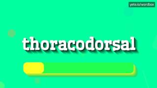 THORACODORSAL  HOW TO PRONOUNCE IT [upl. by Vil]