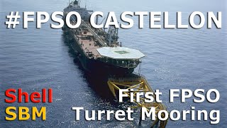 History Series  Shell Castellon  The First FPSO [upl. by Casteel]