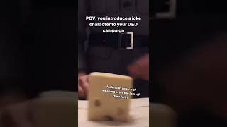 POV You Introduce A Joke Character In DampD dnd dnd5e dungeonsanddragons ttrpg [upl. by Ygief]