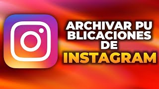 Cómo archivar publicaciones de Instagram 2024 [upl. by Wan330]