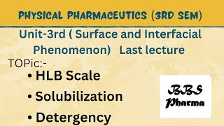 HLB Scale Solubilization Detergency UNIT3rd last lecture PP 3rd Sem B Pharmacypharmacy [upl. by Ellersick]