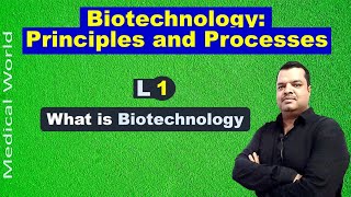 Biotechnology Principles and Processes What is Biotechnology Biotechnology Lecture  L1 [upl. by Krusche200]