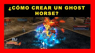 ✅MU ONLINE GUIA COMO CREAR GHOST HORSE O PHANTASMAL STEED MU THRONES S19 [upl. by Nagud]