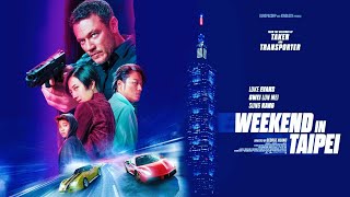 Weekend In Taipei 2024 Film • Luke Evans Sung Kang amp Wyatt Yang  Movie Review amp Facts [upl. by Etat]