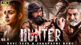 Ravi Teja 2024  New Blockbuster South Hindi Dubbed Full Action Movie In 4K  HUNTER  Nayanthara [upl. by Leirua]