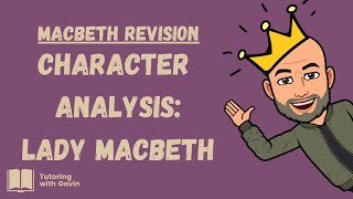 GCSE English Literature Exam Revision Macbeth  Character Analysis of Lady Macbeth [upl. by Assiruam]