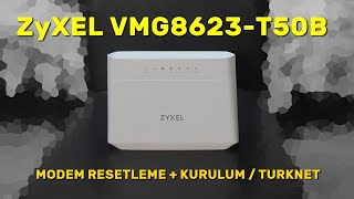 ZyXEL VMG3625T50B  Modem Resetleme ve Kurulum  TurkNet [upl. by Ariela286]