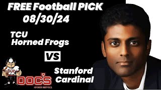 Free Football Pick TCU Horned Frogs vs Stanford Cardinal Prediction 8302024 College Football [upl. by Py]