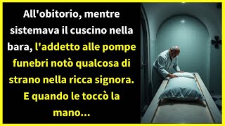 Allobitorio mentre sistemava il cuscino nella bara laddetto alle pompe funebri notò qualcosa di [upl. by Branham]