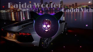 BAJDA WOOFER GADDI VICH  BASS BOOSTED  DR ZEUS [upl. by Phip]