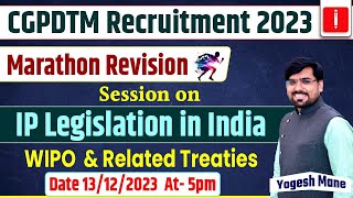 CGPDTM Recruitment 2023  Marathon Revision  IP Legislation in india  WIPO amp Related Treaties [upl. by Dun230]