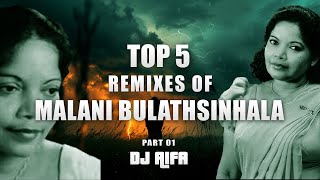 Top 5 Remixes of Malani Bulathsinhala DJ AIFA Part 01 [upl. by Mela]