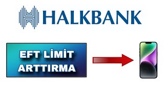 Halkbank EFT Limit Arttırma Nasıl Yapılır  Halkbank EFT Limit Yükseltme [upl. by Samtsirhc972]