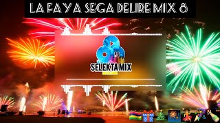 LA FAYA SEGA DELIRE MIX 8 🎁🎄🎆💃🎉🍾BY SELEKTA MIX 20212022 [upl. by Savick]