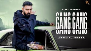 GANG GANG  Official Video  Gippy Grewal  Punjabi Song 2024 [upl. by Hetty127]