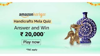 Amazon Handicrafts Mela Quiz Answers Today  Win 20000 Amazon Pay Balance  30 September 2020 [upl. by Sulecram]