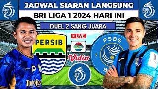 DUEL 2 JUARA  PERSIB VS PSBS BIAK LIVE INDOSIAR MALAM INI 9 AGUSTUS 2024  KLASEMEN BRI LIGA 1 2024 [upl. by Birkner]