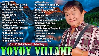 Yoyoy VillameSongs Nonstop 2024  OPM Tagalog Love Songs Of All Time 💕MagellanPhilippine Geography [upl. by Eyllek476]