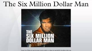 The Six Million Dollar Man [upl. by Mota673]