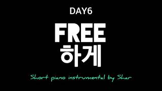 DAY6  Freely Free하게 short piano instrumentalKaraoke [upl. by Ahsitahs]