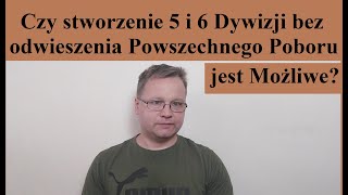 Czy 5 i 6 Dywizja są możliwe bez odwieszenia Powszechnego Poboru [upl. by Asenad613]