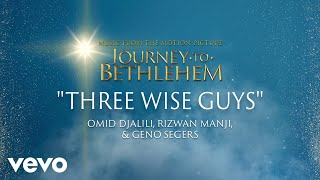 Journey To Bethlehem  Three Wise Guys Omid Djalili Rizwan Manji Geno Segers Audio [upl. by Hctub591]