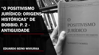 quotO Positivismo Jurídicoquot de Norberto Bobbio Parte 2  Antiguidade [upl. by Fredericka]