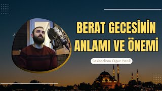 BERAT GECESİNİN ANLAMI VE ÖNEMİ   Berat Kandili  İSLAM [upl. by Nnayr900]