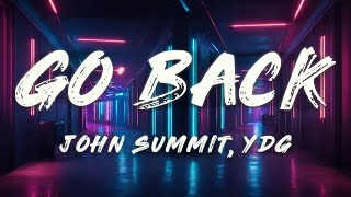 John Summit  Go Back YDG Remix Lyrics [upl. by Effie]