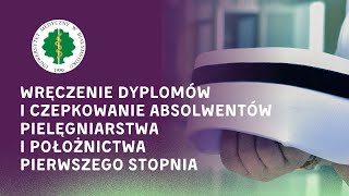 Wręczenie dyplomów i czepkowanie Absolwentów Pielęgniarstwa i Położnictwa pierwszego stopnia 2024 [upl. by Ymme]