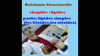 Cours de Biochimie structuralechapitre des lipides partie des lipides simplescéride et stérides [upl. by Weismann]