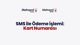 MetropolPos  SMS ile Ödeme İşlemi Kart Numarası [upl. by Ecal67]