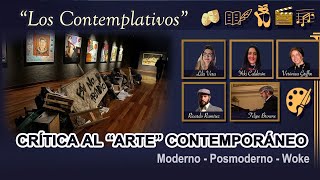 Crítica al “Arte” contemporáneo ModernoPostmodernoWoke [upl. by Madel509]