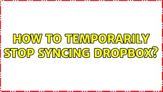 How to temporarily stop syncing Dropbox 2 Solutions [upl. by Gathers]