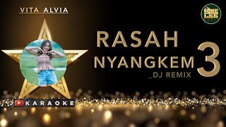 RASAH NYANGKEM 3  VITA ALVIA  DJ REMIX GA BAHAYA TA  oneleemusic [upl. by Woodward]