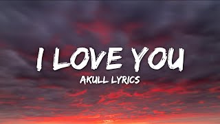 Akull  I Love You lyrics  VYRLOriginals [upl. by Enilemme]