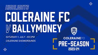 HIGHLIGHTS  Coleraine 51 Ballymoney United  1st July 2023 [upl. by Stanwinn]