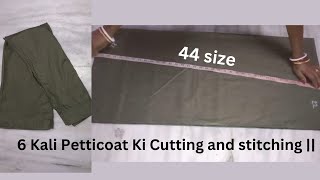 6 Kali Petticoat Ki Cutting and stitching  44 size Petticoat Cutting and stitching [upl. by Longmire926]