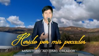 En vivo🔴 Herido por mis pecados  Ministerio ALTÍSIMO CREADOR  Abel Palomino M [upl. by Floro210]