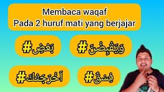 Cara Membaca Waqaf Atau Berhenti Pada 2 Huruf Mati [upl. by Sirdna464]