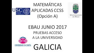 ABAU Matemáticas CCSS Selectividad Galicia junio 2017 opA [upl. by Ardnosal]