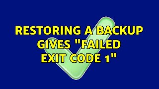 Restoring a backup gives quotFailed exit code 1quot [upl. by Isoais]